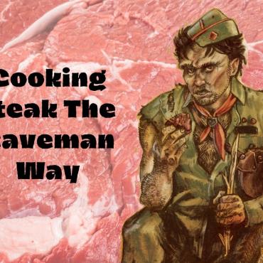Cooking steak the caveman way