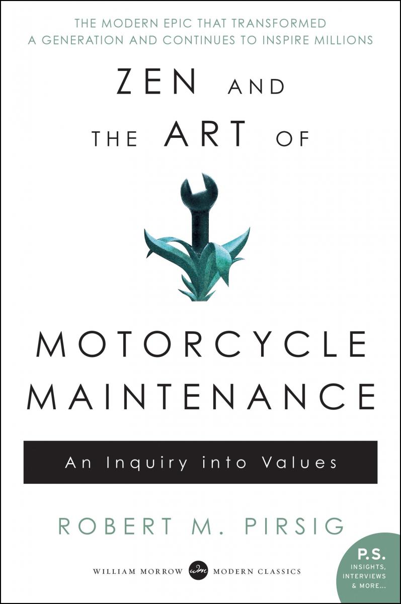 Zen and the Art of Motorcycle Maintenance