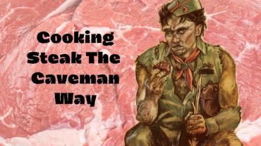 Cooking steak the caveman way