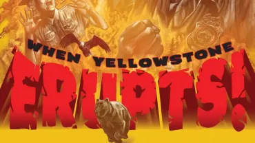 Yellowstone Erupts
