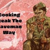 Cooking steak the caveman way